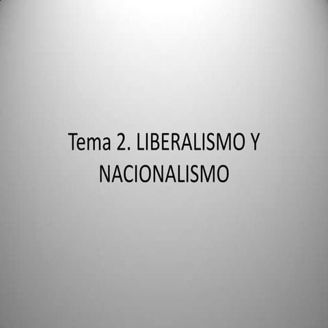 Tema 2. liberalismo y nacionalismo