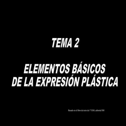 Tema 2 elementos básicos de la expresión plástica