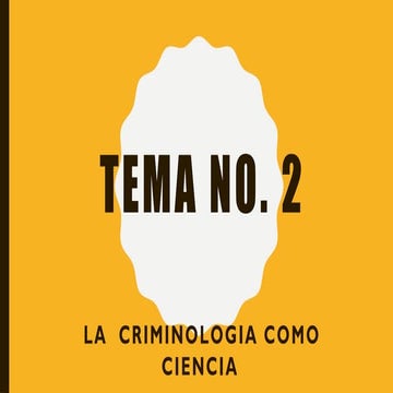 TEMA 2 LA CRIMINOLOGIA COMO CIENCIA PRIMERA PARTE (2).pptx
