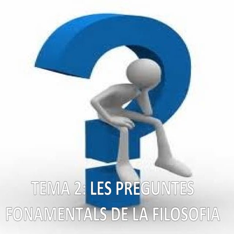 Les preguntes fonamentals de la filosofia