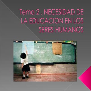  necesidad de la educacion en los s...