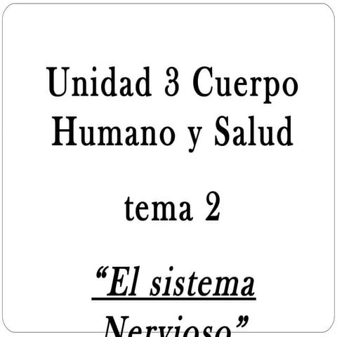 Unidad 3 "Cuerpo Humano y Salud"     Tema 2 Sistema Nervioso