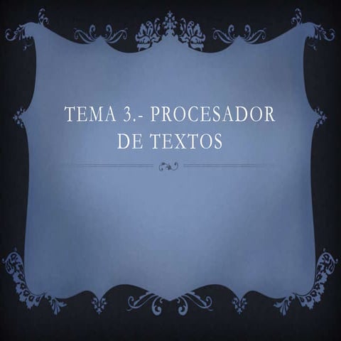 Tema 3. porcesador de textos word