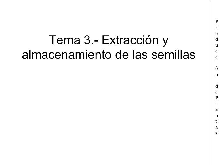 Tema 3. extracción y almacenamiento de las semillas