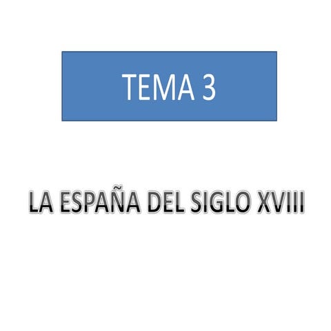 Tema 3 - La España del siglo XVIII - 2º Bachillerato