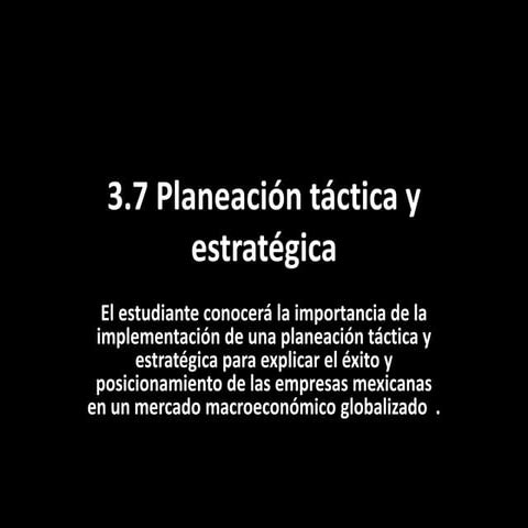 Tema 3.7 planeacion tactica y estrategica