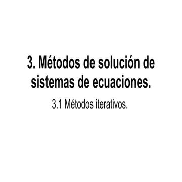 Unidad 3 Tema 3.1 Metodos de Iteración.pptx