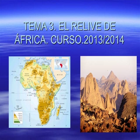 Tema 3. 1º ESO.  El relieve de África 1º ESO curso 2013/2014
