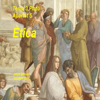 Tema 3 PLATO Apartat 5  Etica