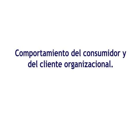 Fundamentos de Mercadotecnia • Tema 4: Comportamiento del consumidor
