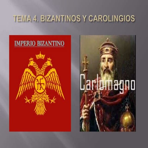 Tema  4. Bizantinos y carolingios