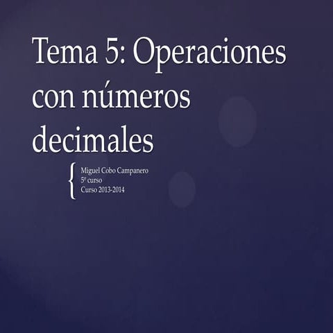 Tema 5.operaciones con números decimales.miguel