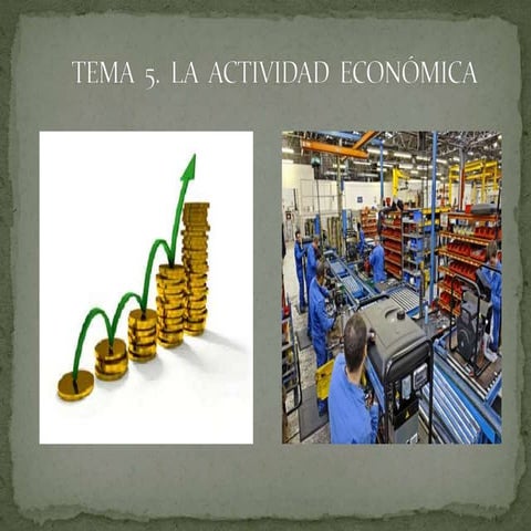 Tema  5. La actividad económica