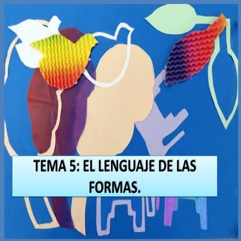 Tema 5 el lenguaje de las formas