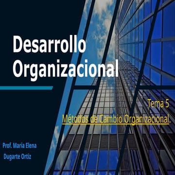 Métodos y Estrategias para el Cambio Organizacional Efectivo | PPTX