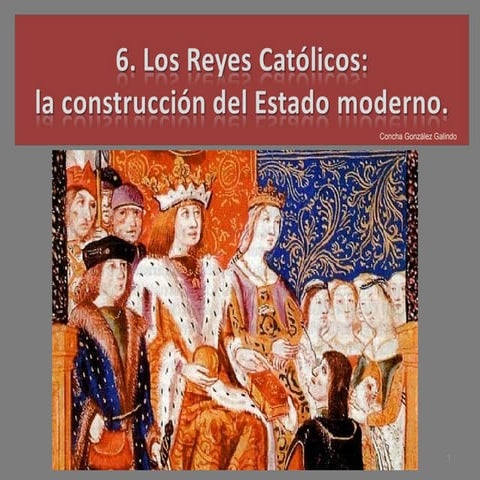 Tema 6. Los Reyes Católicos. La construcción del estado moderno.