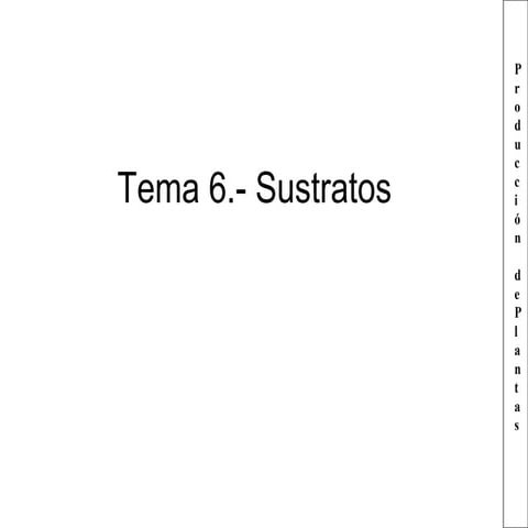 Tema 6.  sustratos