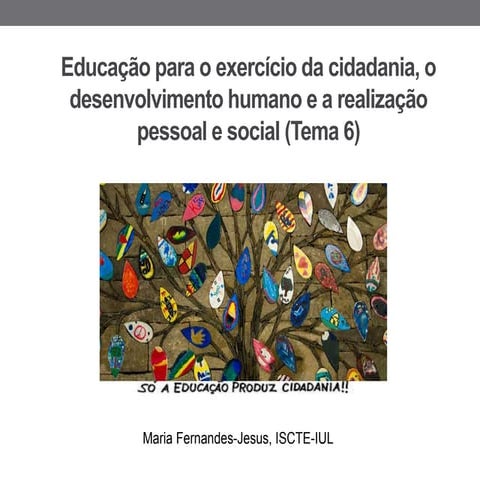 Educação para o exercício da cidadania, o desenvolvimento humano e a realização pessoal e social 