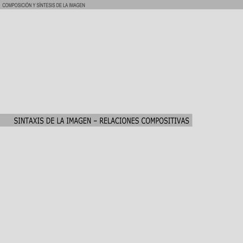 Tema 6.  Sintaxis de la imagen -  Relaciones compositivas