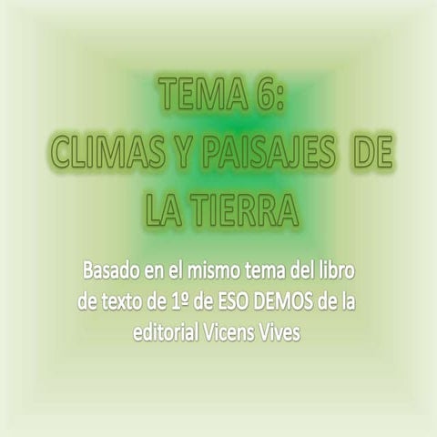 Tema 6 climas y paisajes de la tierra. demos. ed vicens vives | PPTX