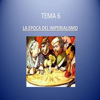 Tema 6 la epoca del imperialismo