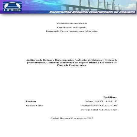 UNEG-AS 2012-Inf6: Auditorías de rutina y reglamentarias. Auditoría de sistemas y centros de procesamiento. Continuidad del negocio. Planes de contingencia