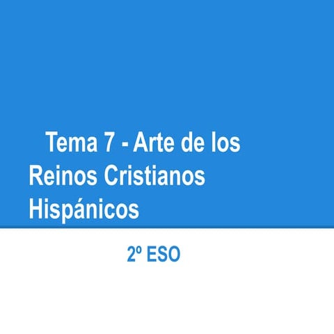 Tema 7 arte reinos cristianos   2º eso