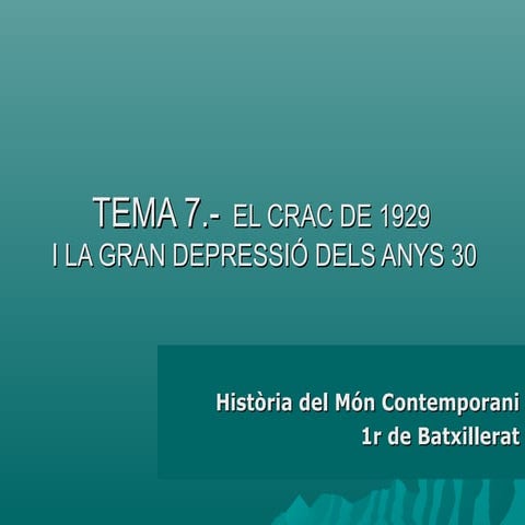 Tema 7 el crac de 1929 i la gran depressió dels anys 30