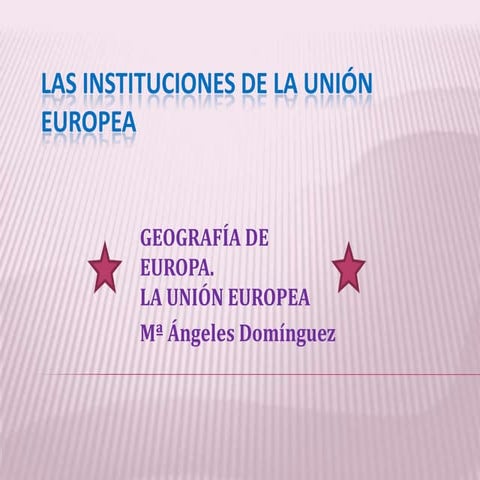 ESQUEMA INSTITUCIONES DE LA UNIÓN EUROPEA | PPTX