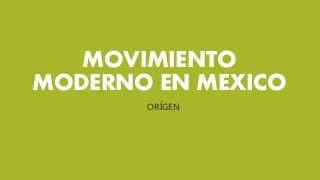 El movimiento moderno en méxico