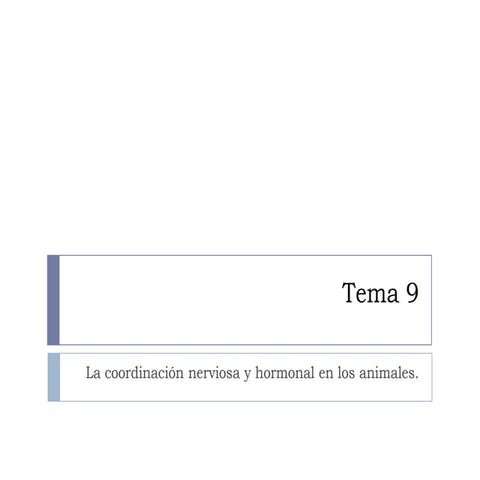 Tema 9. La coordinación nerviosa y hormonal de los animales.