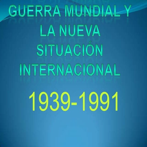Tema 9 La Segunda Guerra Mundial y la nueva situación internacional
