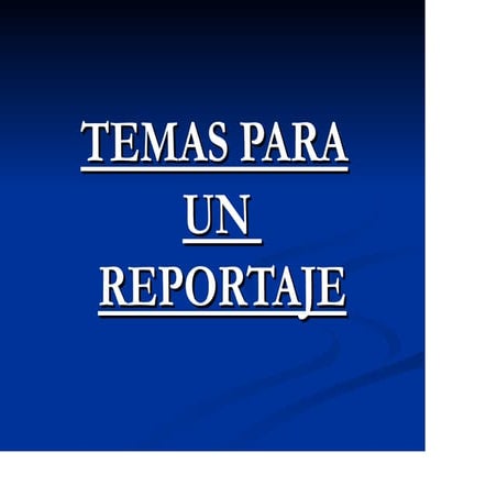 Temas para un reportaje