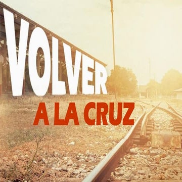 TEMA VOLVER A LA CRUZ.pptx jbvhhjvuyfhjvhj | PPTX