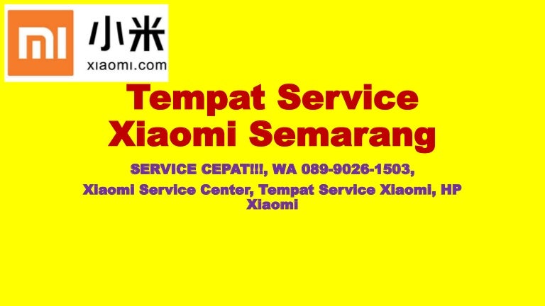 Xiaomi Service Center, Tempat Service Xiaomi, HP Xiaomi (WA :089-9026…