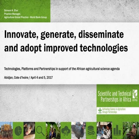 Innovate, generate, disseminate and adopt improved technologies