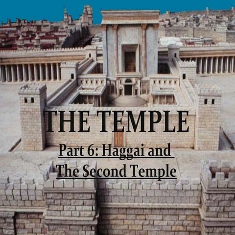 The Temple Part 6: Haggai and the Second Temple