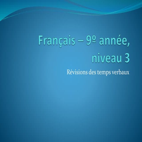 Temps verbaux  révisions- 9º