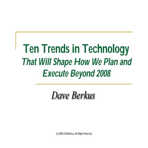Ten Dominant Trends In Technology 2008 Fall 2008 Version