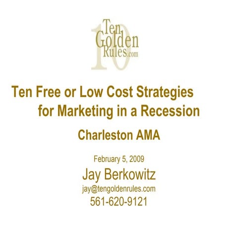 Charleston AMA - Ten Free or Low Cost Strategies for Marketing in a Recession