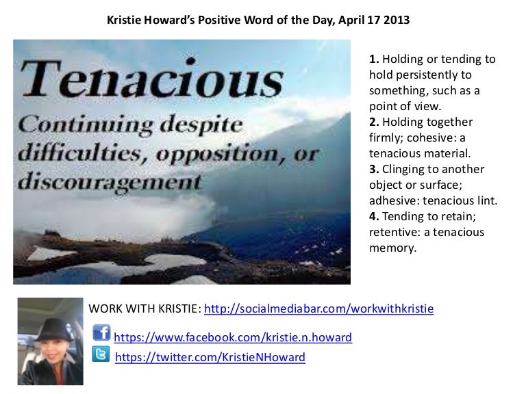 Kristie Howard's Positive Word of the Day April 18 Tenacious