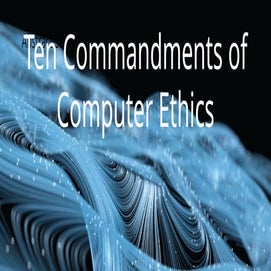 The 10 Commandments of Computer Ethics | PPT