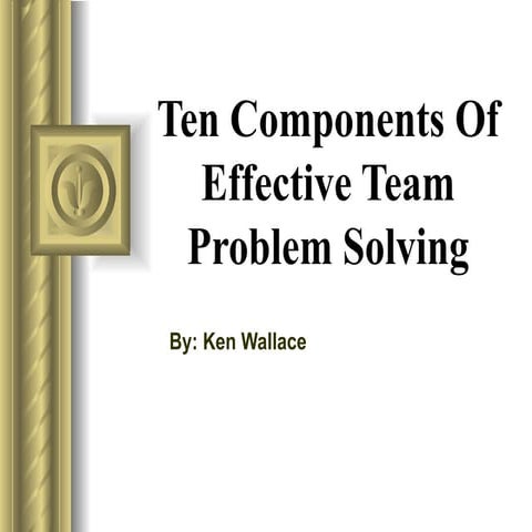 Ten components of effective team problem solving