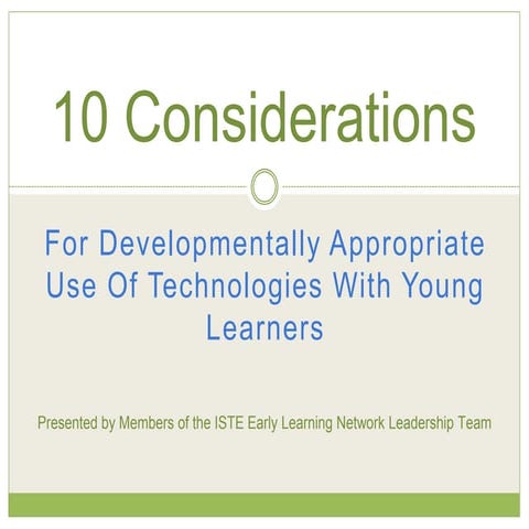 Ten Considerations for Techonologies for Early Learners