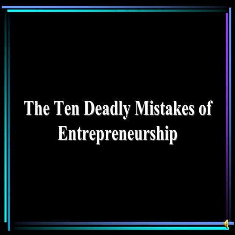 Ten Deadly Mistakes of Entrepreneurs.ppt