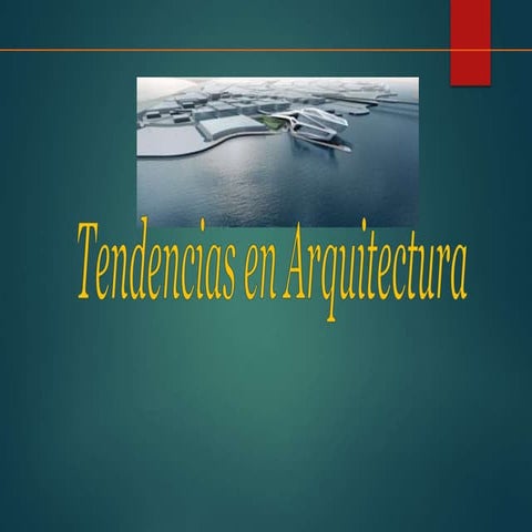 Tendencias en arquitectura y sus variantes de diseño a través del tiempo