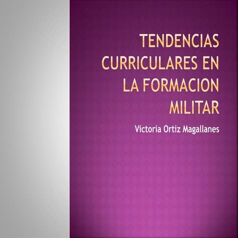 Tendencias curriculares en la formacion militar