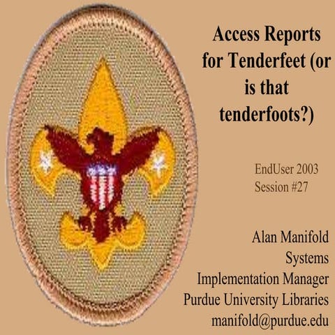 Access Reports for Tenderfeet (or is that tenderfoots?) 