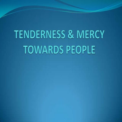 Tenderness & mercy towards people | PPSX