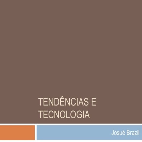 Tendências e tecnologia